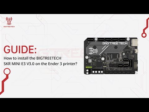 Guide: SKR MINI E3 V3.0---How to install the BIGTREETECH SKR MINI E3 V3.0 on the Ender 3 printer?