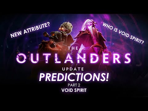 Dota 2 OUTLANDERS Update PREDICTIONS (Part 2) | VOID SPIRIT