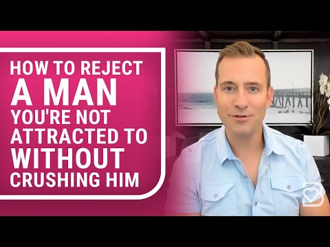 How to Reject a Man You're Not Attracted to without Crushing Him | Relationship Advice by Mat Boggs