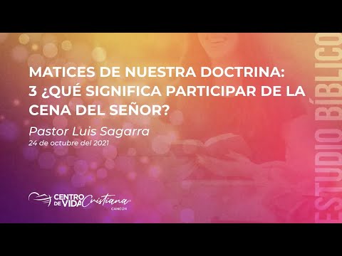 MATICES DE NUESTRA DOCTRINA: ¿Qué significa participar en la cena del Señor? | Centro de Vida Cristiana