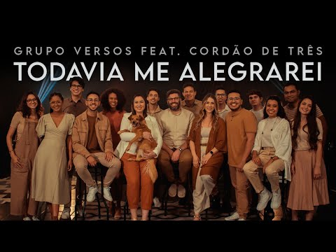 TODAVIA ME ALEGRAREI | Grupo Versos feat. Cordão de Três | (Cover Vídeo)