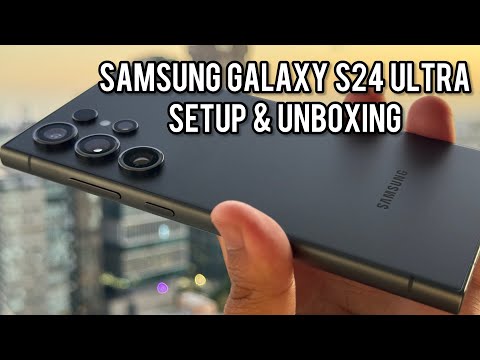 Samsung Galaxy S24 Ultra Unboxing and Setup