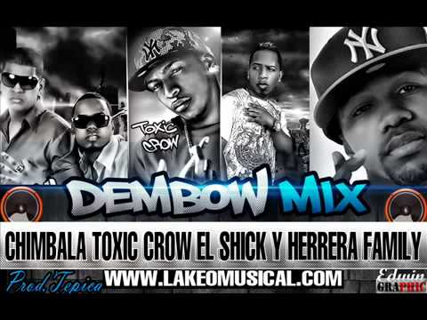 Chimbala, Herrra Family, El Shick  Toxic Crow   Dembow Mix 2012