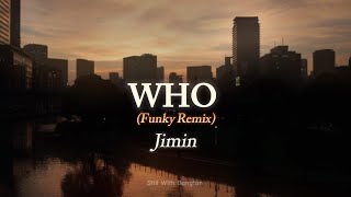 Download lagu WHO (Funky Remix) || Jimin [lyrics] mp3