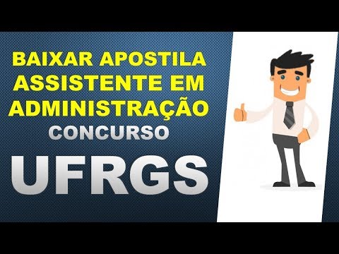 Baixar Apostila Concurso UFRGS - ASSISTENTE EM ADMINISTRAÇÃO - 2018