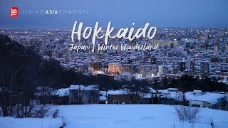 TRAVEL GUIDE: HOKKAIDO JAPAN'S WINTER WONDERLAND | Living Asia Channel (HD)