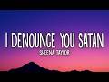 Sheena Taylor - I Denounce You Satan (Lyrics)