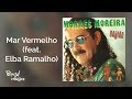 Moraes Moreira  feat. Elba Ramalho - Mar Vermelho - Bahião Com H