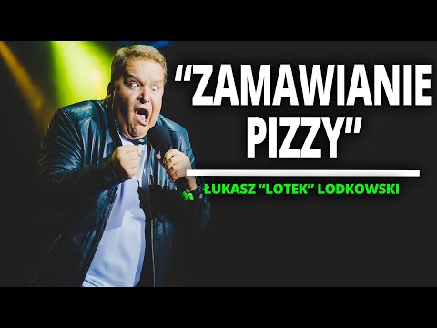 ŁUKASZ LOTEK LODKOWSKI - "Zamawianie pizzy" | Stand-Up