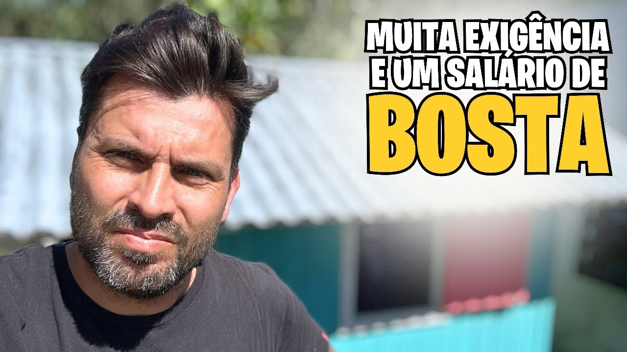 SALÁRIO BOSTA, MUITA EXIGÊNCIA