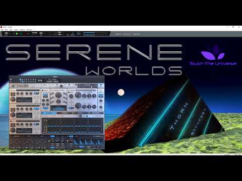 Dmitry Sches' Thorn Soundset "Serene Worlds" Preset Walk Through 1 of 5 (Sequence and Arps)
