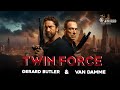 TWIN FORCE GERARD BUTLER VAN DAMME Full Action Movie 2025 New Movie