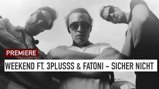 Weekend feat. 3Plusss & Fatoni - Sicher Nicht // prod. by Bennett On  (16BARS.TV PREMIERE)