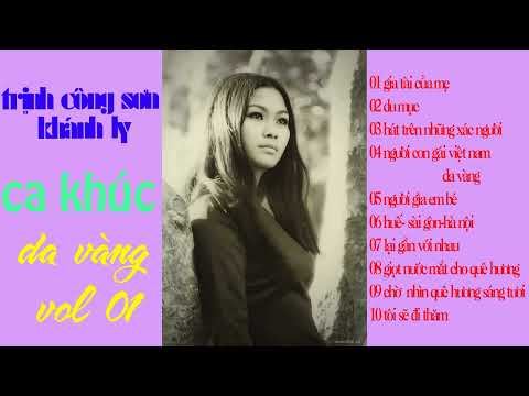 CA KHÚC DA VÀNG VOL 01 - KHÁNH LY - TRỊNH CÔNG SƠN  KHÔNG QUẢNG CÁO np