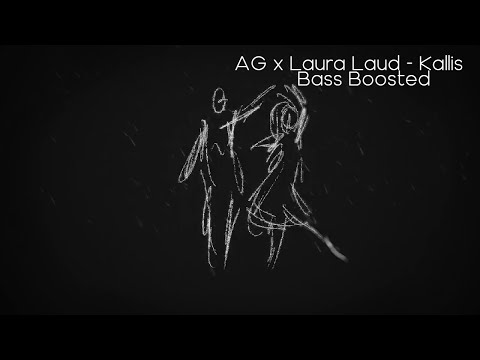 AG x Laura Laud - Kallis (Bass Boosted)
