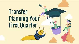 Transfer Planning Your First Quarter