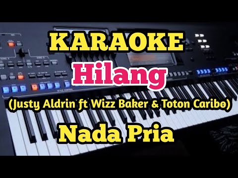 Justy Aldrin ft Wizz Baker & Toton Caribo - HILANG - Karaoke Nada Pria