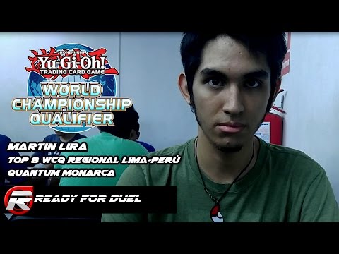 Martin Lira Top 8 WCQ Regional Lima - Perú / Quantum Monarch [Ready for Duel]