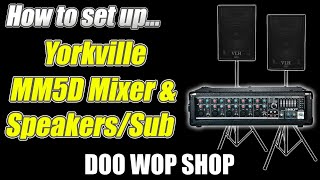 Video thumbnail for How to setup and operate the Yorkville MM5D powered mixer in a small PA system setting by Doo Wop Shop