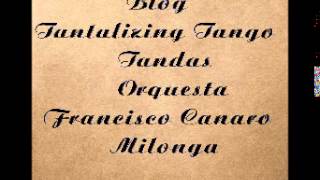 Tantalizing Milonga Tandas 142 Dj El Mone Orquesta Francisco Canaro 1933/37