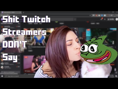 Shit Twitch Streamers DON'T Say