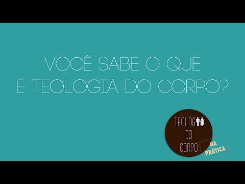 Teologia do Corpo #1 - O que é?