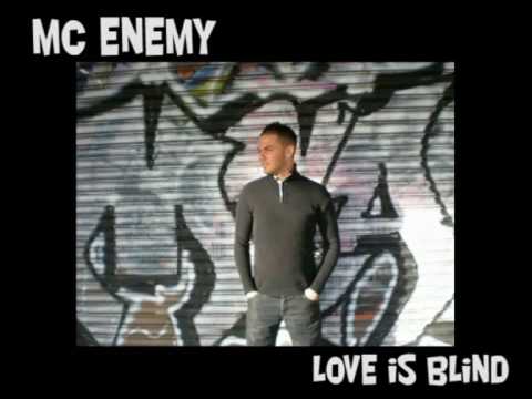 MC ENEMY  ~   LOVE IS BLINDED