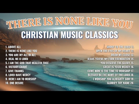 Classic Christian Songs from the 1980s & 1990s | There Is None Like You | Lenny LeBlanc, Don Moen