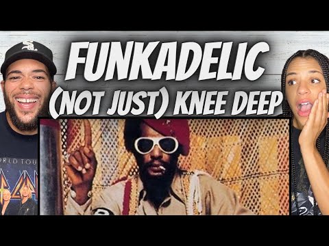 THIS WAS FIRE!| FIRST TIME HEARING Funkadelic - (Not Just) Knee Deep REACTION