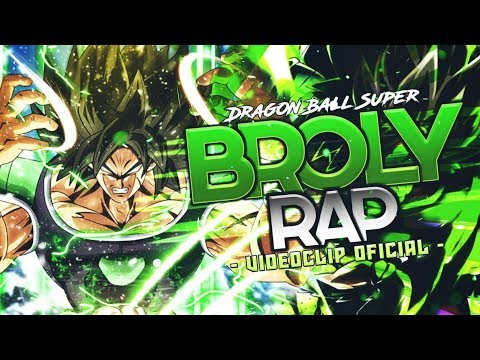 RAP de DRAGON BALL SUPER BROLY | El Sayan Legendario | BTH GAMES Ft. KAI MUSIC - 2019