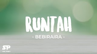 Download lagu RUNTAH (LIRIK) - BEBIRAIRA mp3