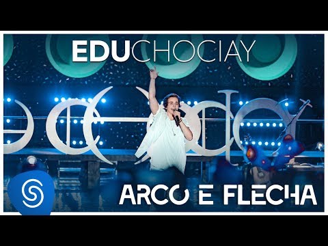 Edu Chociay - Arco e Flecha (DVD Chociay) [Vídeo Oficial]