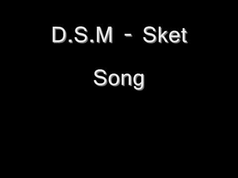 D.S.M - Sket Song