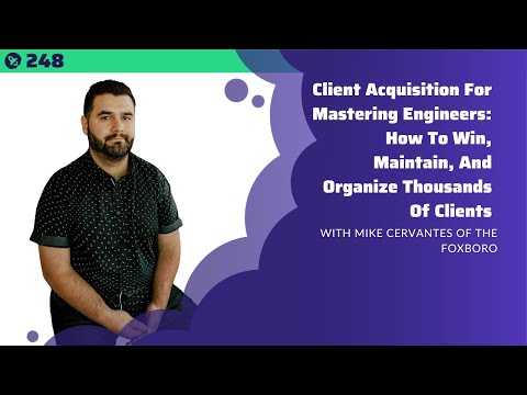Client Acquisition For Mastering Engineers: How To Win, Maintain, And Organize Thousands Of Clients