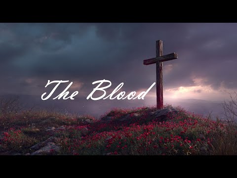 The Blood (It's Alive in Me) | A Powerful Song of Redemption & Grace | Praise & Worship