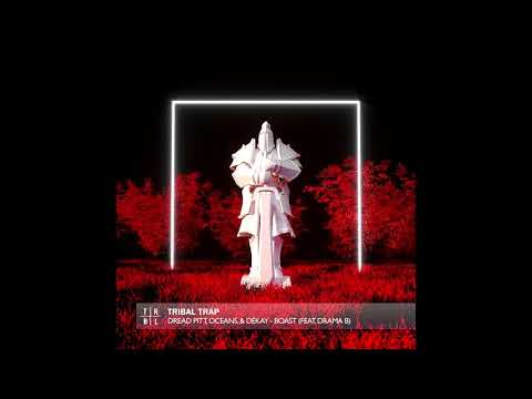 Dread Pitt, Oceans & DËKAY - Boast (feat. Drama B)
