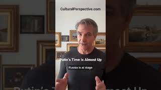 Putin’s Time Is Almost Up