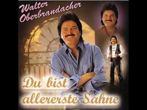 Walter Oberbrandacher - Du bist allererste Sahne