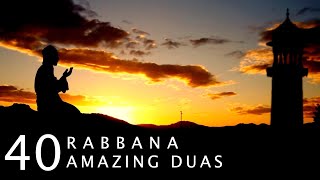 40 RABBANA - POWERFUL DUAS FROM THE QURAN - أدع