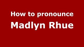 How to pronounce Madlyn Rhue