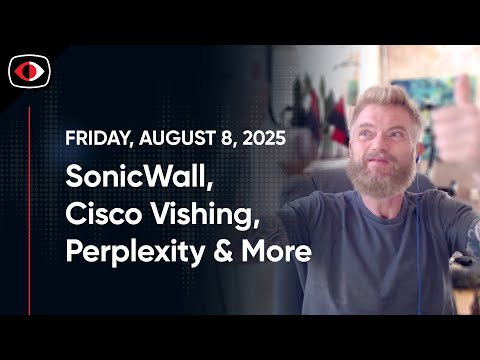 SonicWall, Informants Exposed, Cisco Vishing, Perplexity, GPT‑5, Josh Marpet–SWN #501 - SWN #501