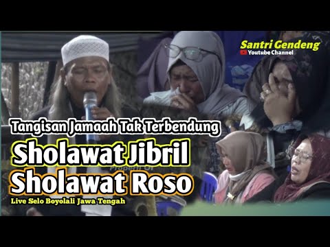 SHOLAWAT JIBRIL SHOLAWAT ROSO, JAMA'AH MENANGIS, GUS GENDENG TERBARU 2024 Live Selo Boyolali Jawa