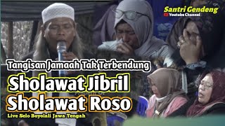 Download lagu SHOLAWAT JIBRIL SHOLAWAT ROSO, JAMA'AH MENANGIS, GUS GENDENG TERBARU 2024 Live Selo Boyolali Jawa mp3