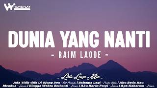 Download lagu Raim Laode - Dunia Yang Nanti (Lirik) Sal Priadi, Piche Kota, Jinan | Mix Lirik Lagu Viral 2026 mp3