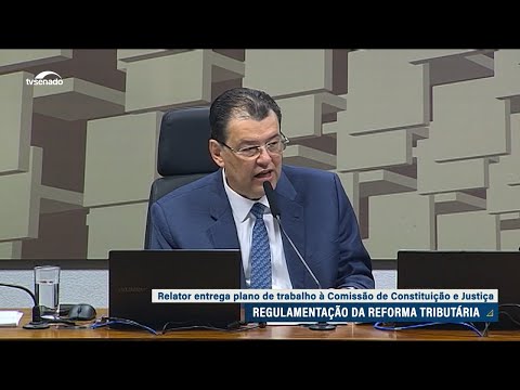CCJ aprova plano de trabalho para regulamentação da reforma tributária