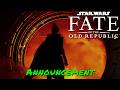 Star Wars: Fate Of The Old Republic — Announcement