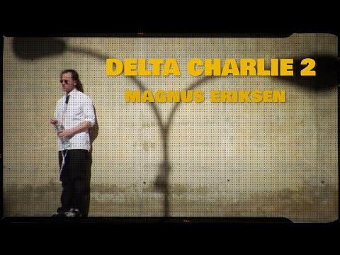 DELTA CHARLIE 2 - MAGNUS ERIKSEN