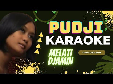 PUDJI - MELATI DJAMIN  ||| KARAOKE