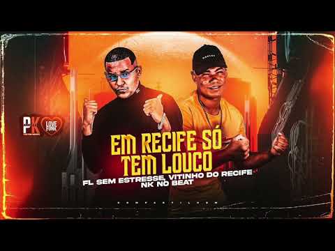 🔵 VITINHO DO RECIFE - MC FL - EM RECIFE SO TEM LOUCO - BREGA FUNK