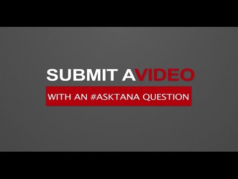 Ask Tana: Submit Your Video Questions